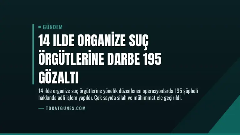 14 Ilde Organize Suç Örgütlerine Darbe 195 Gözaltı