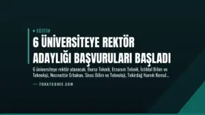 6 Üniversiteye Rektör Adaylığı Başvuruları Başladı