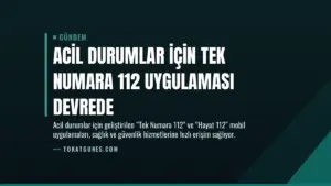 Acil Durumlar İçin Tek Numara 112 Uygulaması Devrede