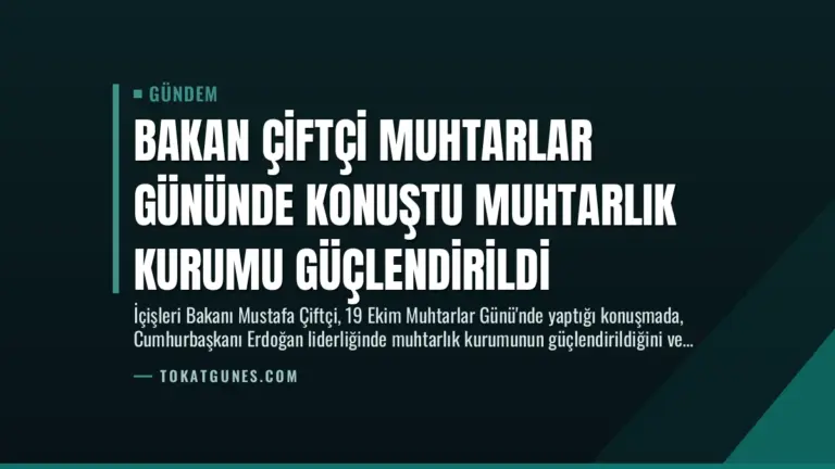 Bakan Çiftçi Muhtarlar Gününde Konuştu Muhtarlık Kurumu Güçlendirildi