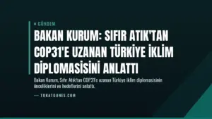 Bakan Kurum: Sıfır Atık'tan COP31'e uzanan Türkiye iklim diplomasisini anlattı