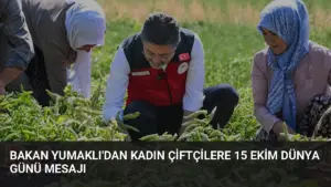 Bakan Yumaklı’dan Kadın Çiftçilere 15 Ekim Dünya Günü Mesajı