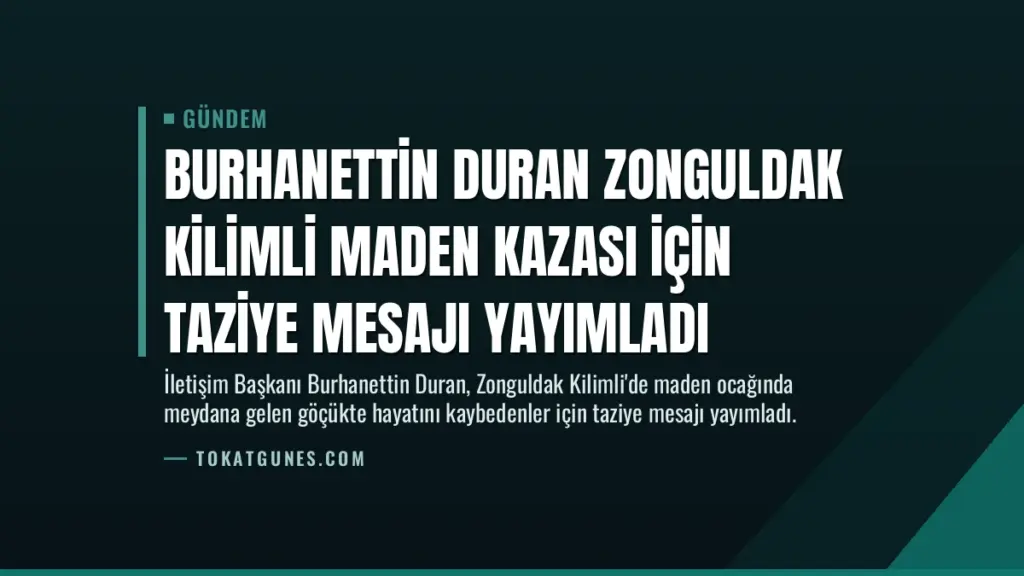 Burhanettin Duran Zonguldak Kilimli maden kazası için taziye mesajı yayımladı
