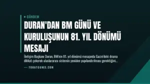 Duran'dan BM Günü ve Kuruluşunun 81. Yıl Dönümü Mesajı