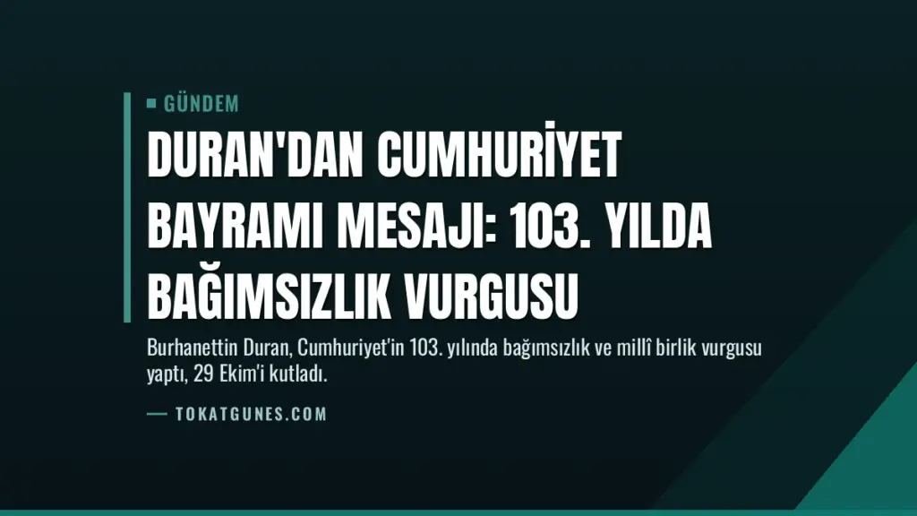 Duran'dan Cumhuriyet Bayramı mesajı: 103. yılda bağımsızlık vurgusu