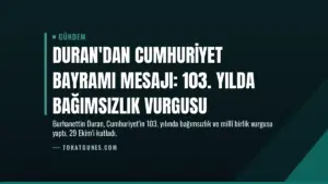 Duran'dan Cumhuriyet Bayramı mesajı: 103. yılda bağımsızlık vurgusu