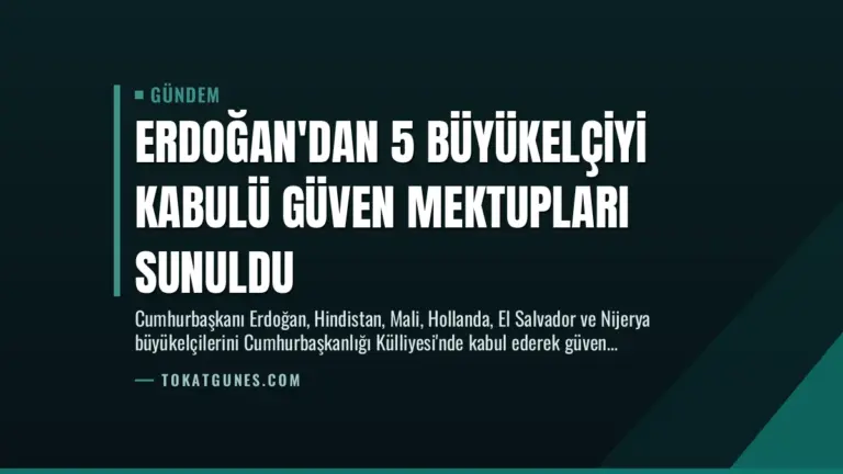 Erdoğan’dan 5 Büyükelçiyi Kabulü Güven Mektupları Sunuldu