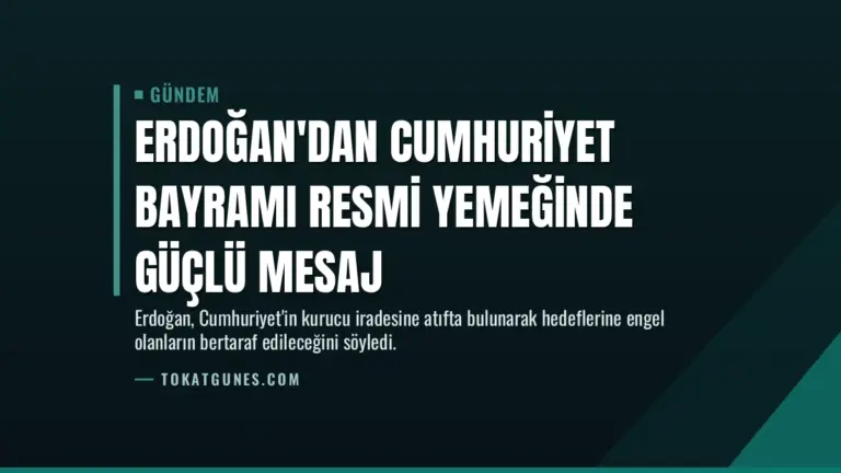 Erdoğan'dan Cumhuriyet Bayramı Resmi Yemeğinde Güçlü Mesaj
