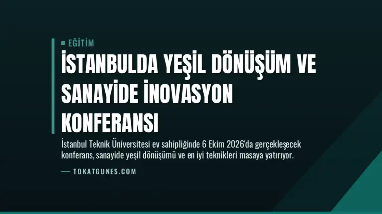 İstanbulda Yeşil Dönüşüm ve Sanayide İnovasyon Konferansı