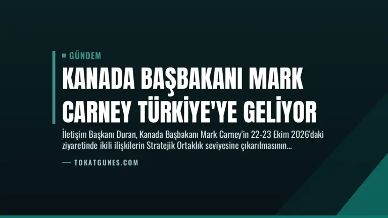 Kanada Başbakanı Mark Carney Türkiye’ye Geliyor