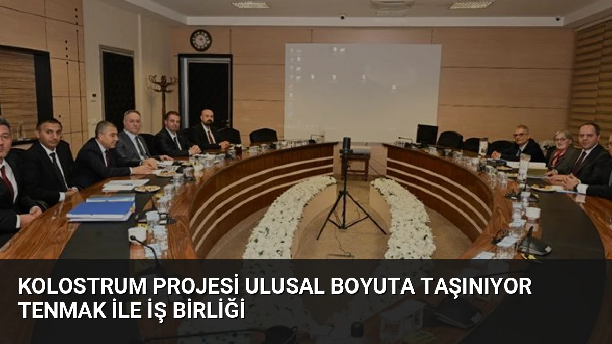 Kolostrum Projesi Ulusal Boyuta Taşınıyor TENMAK ile İş Birliği