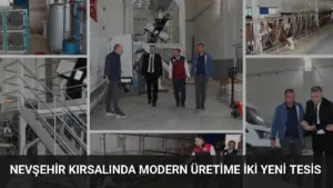 Nevşehir Kırsalında Modern Üretime İki Yeni Tesis