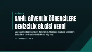 Sahil Güvenlik Öğrencilere Denizcilik Bilgisi Verdi