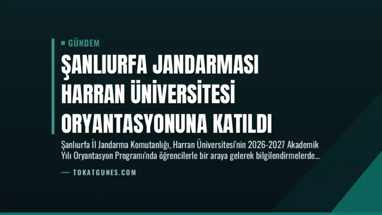 Şanlıurfa Jandarması Harran Üniversitesi Oryantasyonuna Katıldı