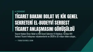 Ticaret Bakanı Bolat ve KİK Genel Sekreteri El-Budeyvi Serbest Ticaret Anlaşmasını Görüşüldü
