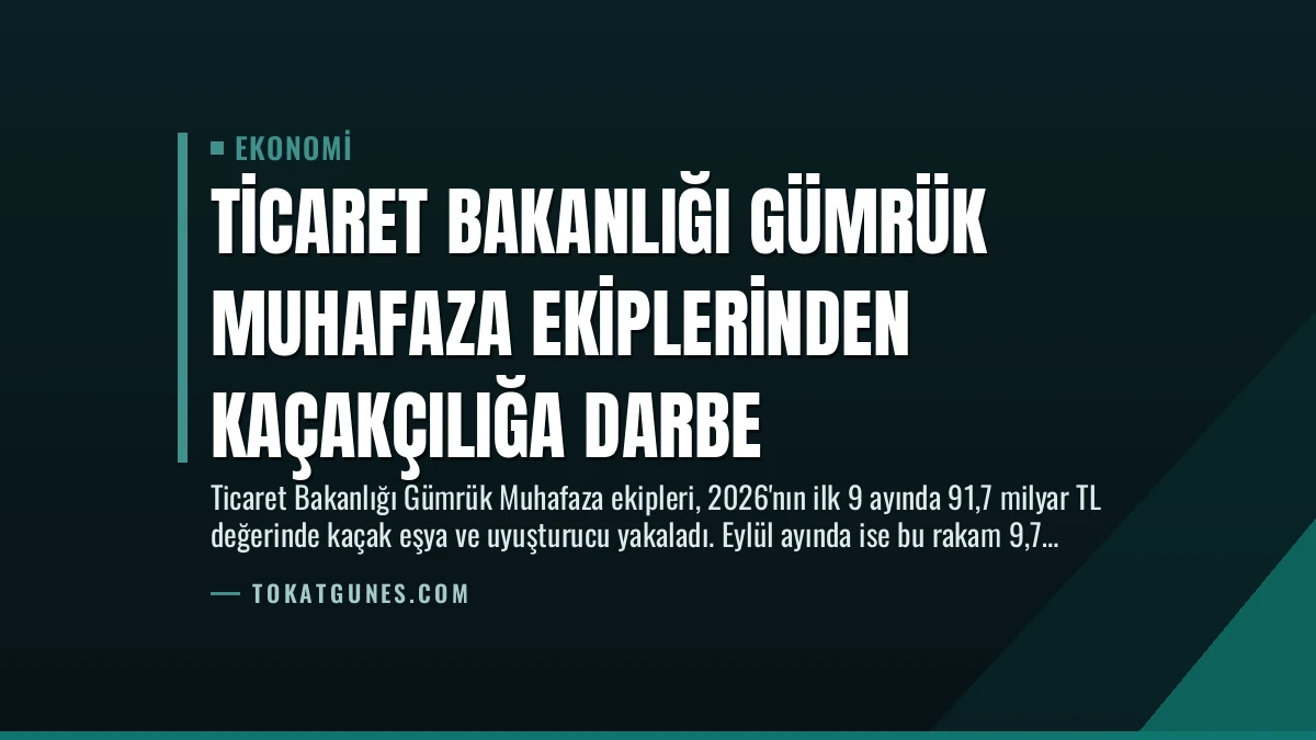 Ticaret Bakanlığı Gümrük Muhafaza Ekiplerinden Kaçakçılığa Darbe