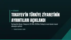 Tokayev'in Türkiye ziyaretinin ayrıntıları açıklandı