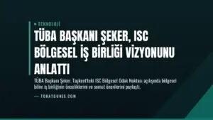 TÜBA Başkanı Şeker, ISC Bölgesel İş Birliği Vizyonunu Anlattı