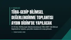 TÜBA-GEBİP Bilimsel Değerlendirme Toplantısı Aydın Didim’de Yapılacak