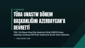 TÜBA UNASTW Dönem Başkanlığını Azerbaycan’a Devretti