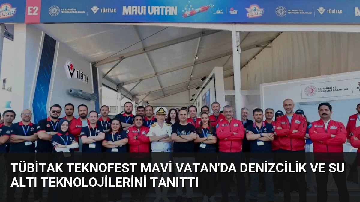 TÜBİTAK TEKNOFEST Mavi Vatan’da Denizcilik ve Su Altı Teknolojilerini Tanıttı