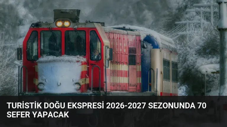 Turistik Doğu Ekspresi 2026-2027 Sezonunda 70 Sefer Yapacak