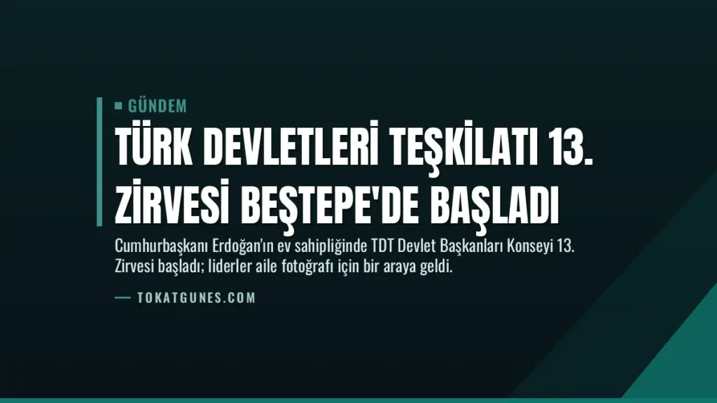 Türk Devletleri Teşkilatı 13. Zirvesi Beştepe'de Başladı