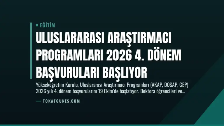 Uluslararası Araştırmacı Programları 2026 4. Dönem Başvuruları Başlıyor