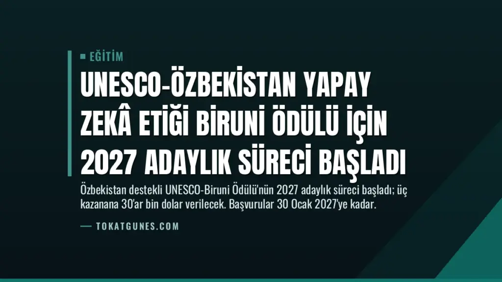 UNESCO-Özbekistan Yapay Zekâ Etiği Biruni Ödülü için 2027 Adaylık Süreci Başladı
