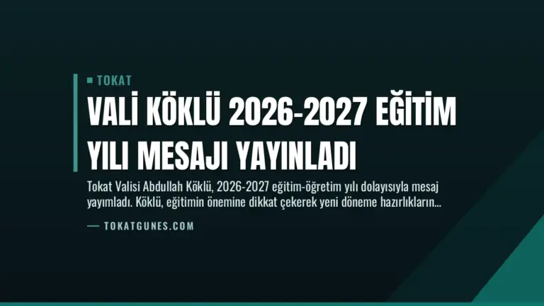 Vali Köklü 2026-2027 Eğitim Yılı Mesajı Yayınladı