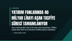 Yatırım fonlarında 40 milyar lirayı aşan tasfiye süreci tamamlanıyor