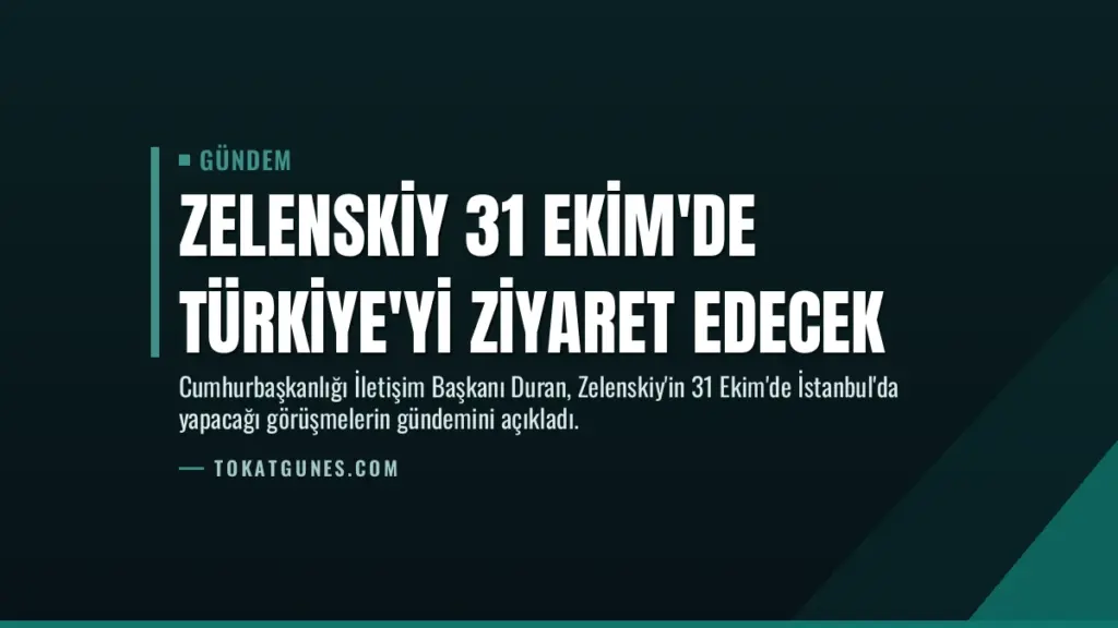 Zelenskiy 31 Ekim'de Türkiye'yi ziyaret edecek